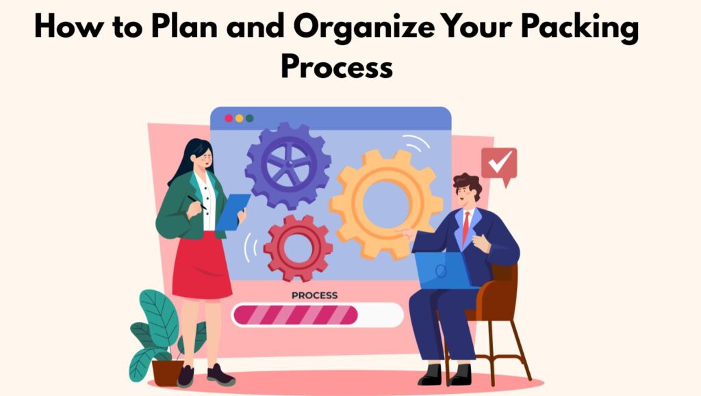 How to plan and organize your packing process